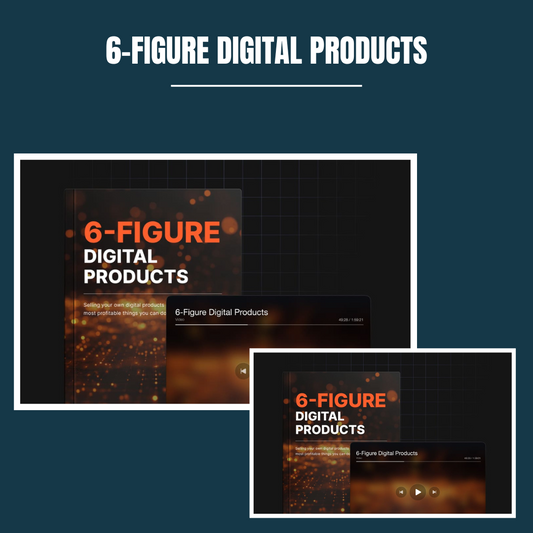 6-Figure Digital Products